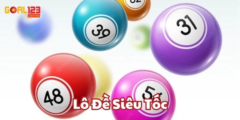 Lô Đề Siêu Tốc goal123